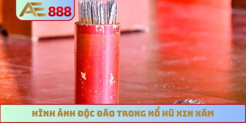 Hình ảnh độc đáo trong nổ hũ Xin Xăm