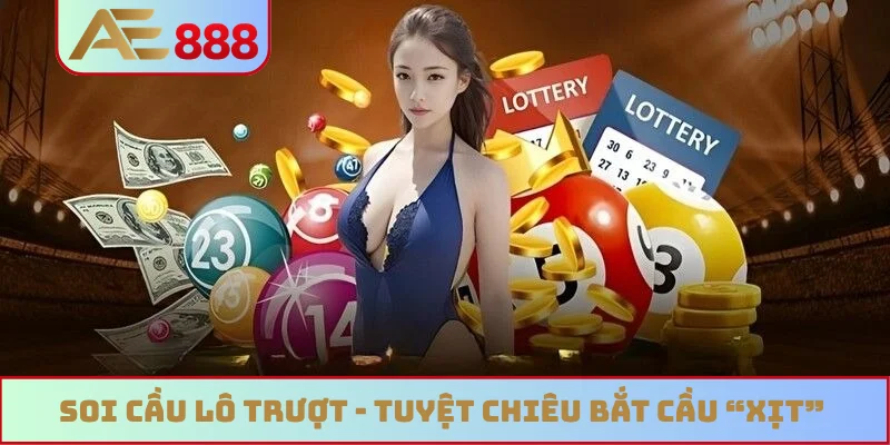 Soi cầu lô trượt