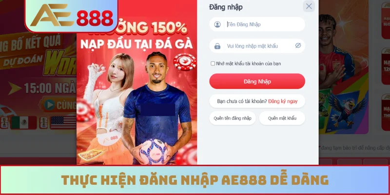 Thực hiện đăng nhập AE888 dễ dàng Thực hiện đăng nhập AE888 dễ dàng